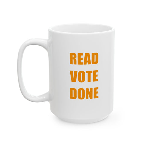 READ VOTE DONE AMBER Ceramic Mug, (11oz, 15oz)