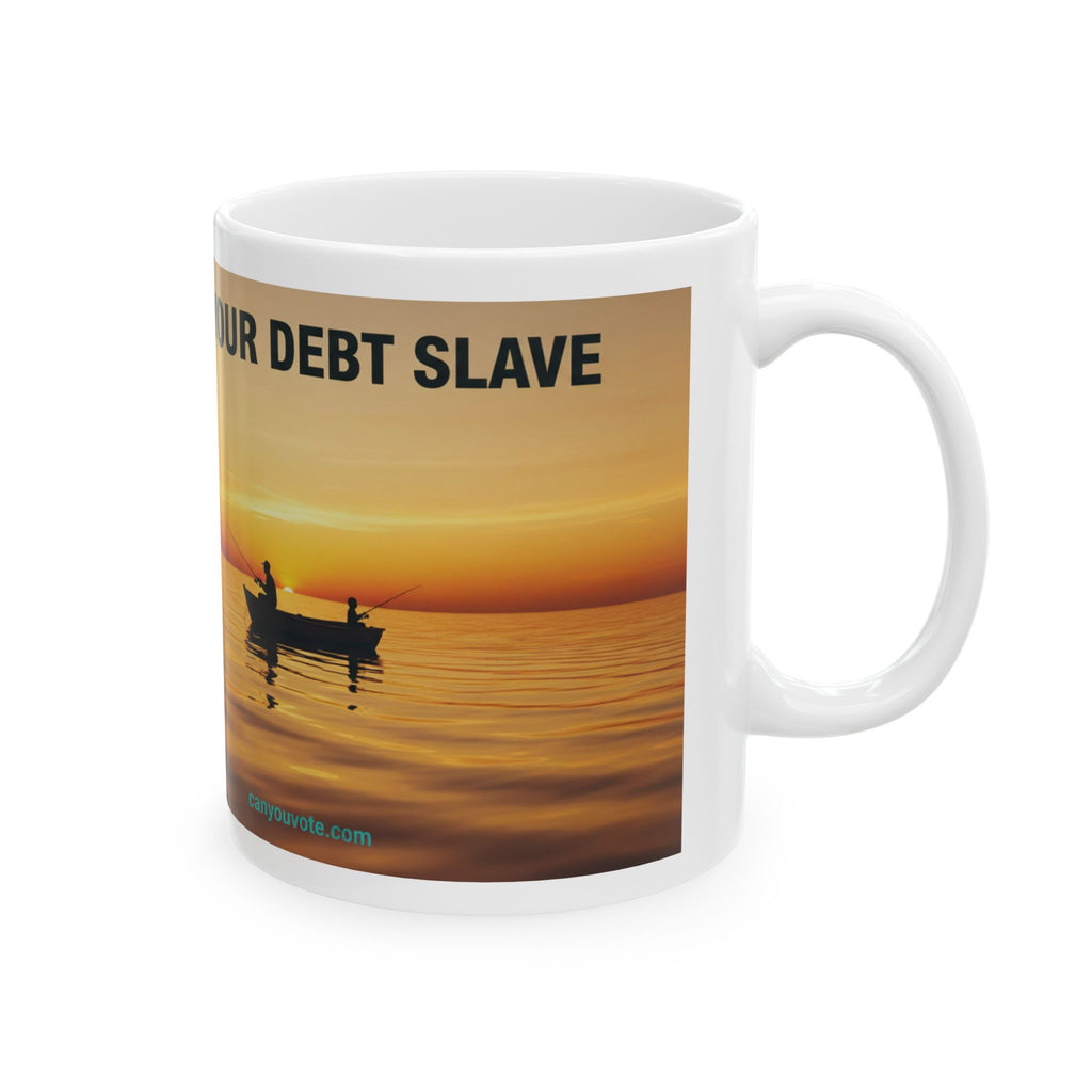 NOT YOUR DEBT SLAVE Father Son Fishing 11oz Mug