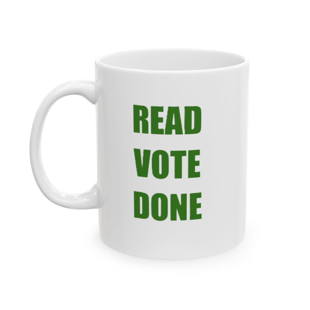 READ VOTE DONE GREEN Ceramic Mug, (11oz, 15oz)