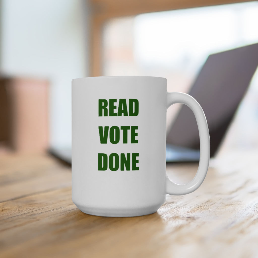 READ VOTE DONE GREEN Ceramic Mug, (11oz, 15oz)