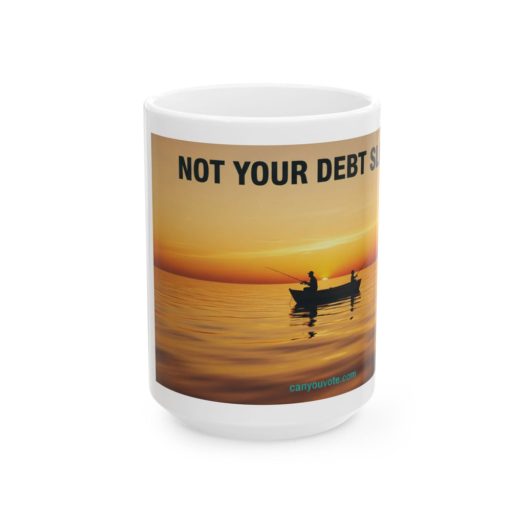 NOT YOUR DEBT SLAVE Father Son Fishing 15oz Mug