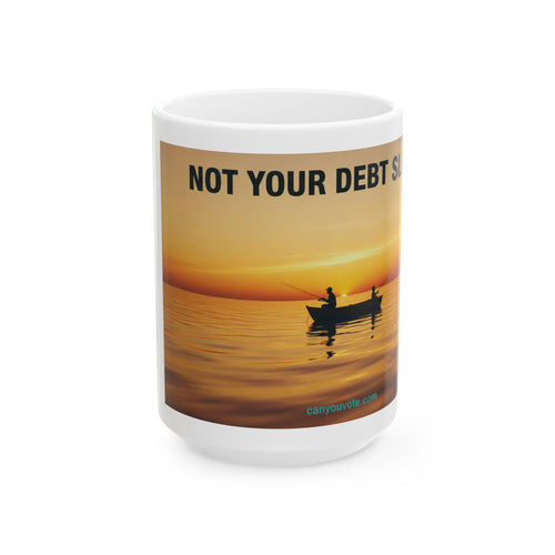 NOT YOUR DEBT SLAVE Father Son Fishing 15oz Mug