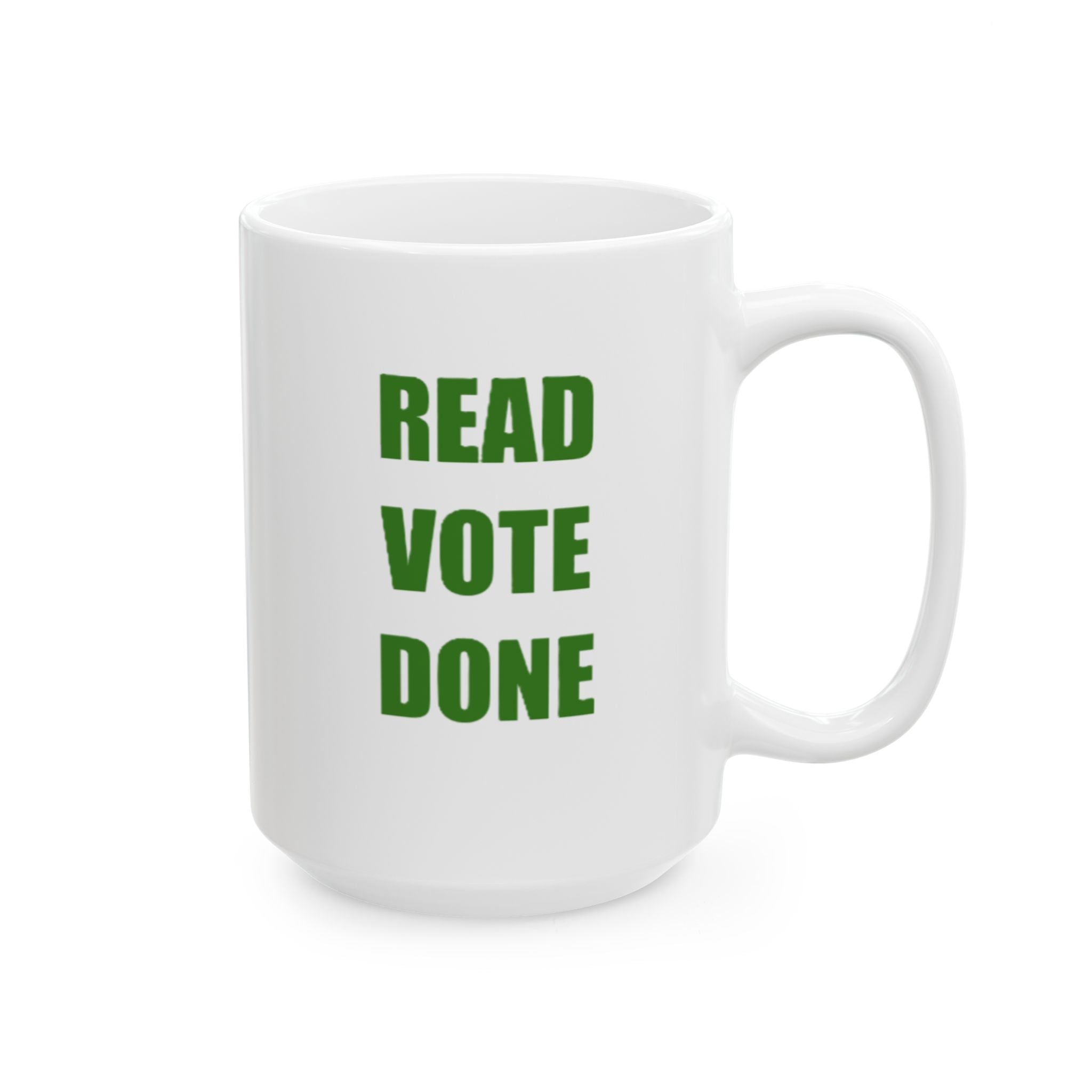 READ VOTE DONE GREEN Ceramic Mug, (11oz, 15oz)